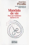  Rinpoche Dagpo et Jean-Yves Pecollo - Mandanla De Vie. Pour Que L'Existence Epouse La Vie.