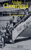 André Chouraqui - Histoire Des Juifs En Afrique Du Nord. Tome 2, Le Retour En Orient.