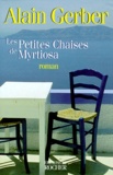 Alain Gerber - Les petites chaises de Myrtiosa.