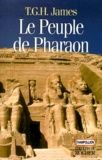 Thomas-Garnet-Henry James - Le Peuple De Pharaon. Culture, Societe Et Vie Quotidienne.