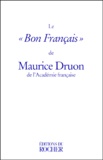Maurice Druon - Le bon français.