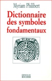 Myriam Philibert - Dictionnaire des symboles fondamentaux.