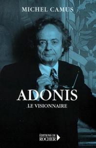 Michel Camus - Adonis. Le Visionnaire.