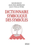 Jean-Paul Bertrand et Roger Begey - Dictionnaire Symbolique Des Symboles.