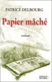 Patrice Delbourg - Papier Mache.