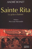 André Bonet - Sainte Rita. La Grace D'Aimer.