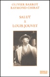 Olivier Barrot et Raymond Chirat - Salut A Louis Jouvet.