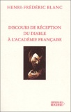 Henri-Frédéric Blanc - Discours De Reception Du Diable A L'Academie Francaise.