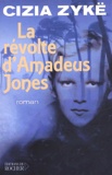 Cizia Zykë - La révolte d'Amadeus Jones.