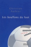 Christian Authier - Les Bouffons Du Foot.