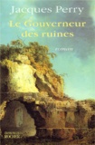 Jacques Perry - Le Gouverneur Des Ruines.