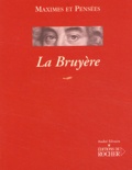 Jean de La Bruyère - La Bruyere. Maximes Et Pensees.