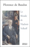 Florence de Baudus - Le Monde De Vladimir Volkoff.