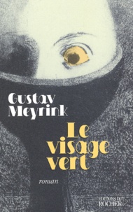 Gustav Meyrink - Le visage vert.