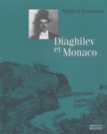 Vladimir Fédorovski - Diaghilev et Monaco.