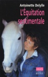 Antoinette Delylle - L'équitation sentimentale.