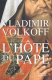 Vladimir Volkoff - L'hôte du pape.