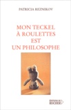 Patricia Reznikov - Mon teckel à roulettes est un philosophe.