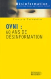 François Parmentier - OVNI : 60 ans de désinformation.