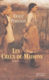 Ernest Pérochon - Les Creux-de-Maison.