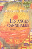 Jean-Claude Derey - Les anges cannibales.