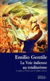 Emilio Gentile - La voie italienne au totalitarisme - Le Parti et l'Etat sous le régime fasciste.