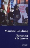 Maurice Goldring - Renoncer à la terreur.