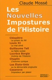 Claude Mossé - Les Nouvelles Impostures de l'Histoire - Cléopâtre, Louis XI, Guillaume Tell, Lucrèce Borgia, Chaplin, Les Etats-Unis, Casanova.