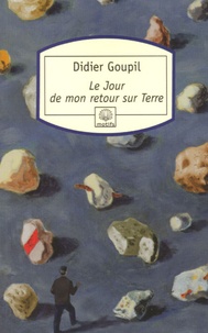 Didier Goupil - Le Jour de mon retour sur Terre.