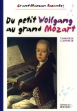 Geneviève Laporte - Du petit Wolfgang au grand Mozart.