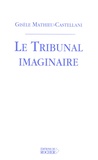 Gisèle Mathieu-Castellani - Le Tribunal imaginaire.