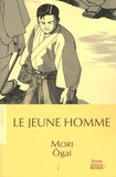 Ogai Mori - Le Jeune Homme.