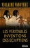 Violaine Vanoyeke - Les Véritables Inventions des Egyptiens.