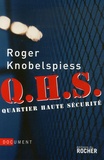 Roger Knobelspiess - Q.H.S. - Quartier de haute sécurité.