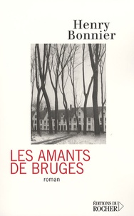 Henry Bonnier - Les amants de Bruges.