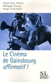 Philippe Crocq et Alain-Guy Aknin - Le cinéma de Gainsbourg... affirmatif !.