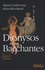 Marie-Catherine Huet-Brichard - Dionysos et les bacchantes.
