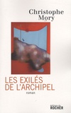 Christophe Mory - Les Exilés de l'Archipel.