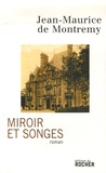 Jean-Maurice de Montrémy - Miroir et songes.