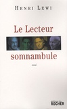 Henri Lewi - Le Lecteur somnambule.