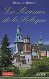 Beata de Robien - Le roman de la Pologne.