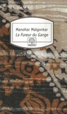 Manohar Malgonkar - La Fureur du Gange.