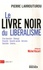 Pierre Larrouturou - Le livre noir du libéralisme.