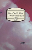 Henri-Frédéric Blanc - La Mécanique des anges.