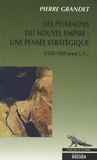 Pierre Grandet - Les pharaons du Nouvel Empire (1550-1069 av. J.-C.) - Une pensée stratégique.