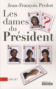Jean-François Probst - Les dames du Président.