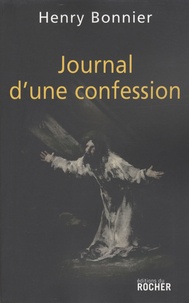 Henry Bonnier - Journal d'une confession.