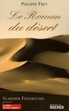 Philippe Frey - Le Roman du désert.