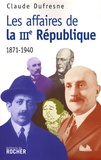 Claude Dufresne - Les "affaires" de la IIIe République.