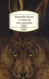 Alexandre Dumas - Le Lièvre de mon grand-père - Suivi des Chasses du comte de Foix.